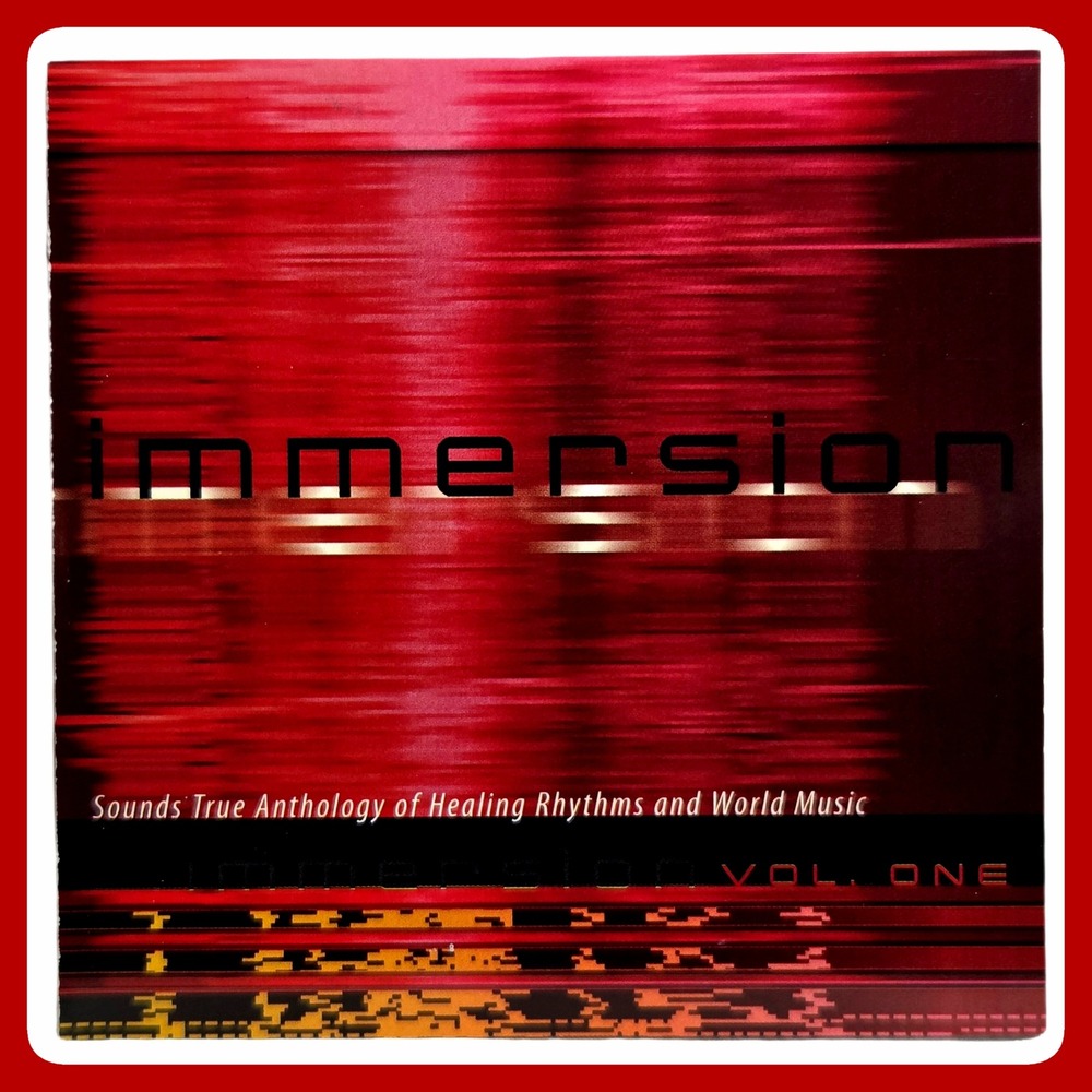 Immersion Vol One Sounds True Anthology Healing Rhythms World Music CD